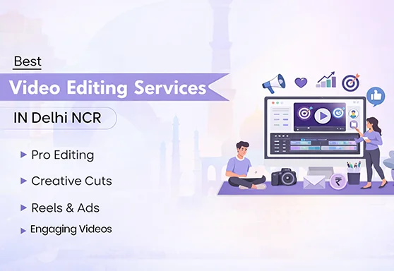 Best Video Editing Services in Delhi NCR